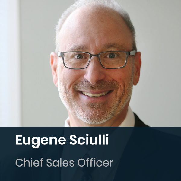 Eugene Sciulli - Chief Sales Officer