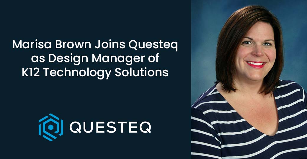 Marisa Brown joins Questeq as Design Manager of K12 Technology Solutions