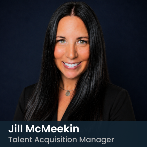 Jill McMeekin - Talent Acquisition Manager